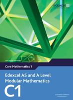 Edexcel AS and A Level Modular Mathematics Core Mathematics 1 C1 (Edexcel GCE Modular Maths) 0435519107 Book Cover