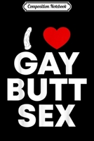 Composition Notebook: I Love Heart Gay Butt Anal Toy Sex Funny Gay LGBT Pride Gift Journal/Notebook Blank Lined Ruled 6x9 100 Pages 1673400817 Book Cover