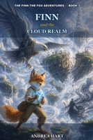 Finn and the Cloud Realm: Middle Grade Fantasy Chapter Book for Ages 8-10 (The Finn the Fox Adventures, Book 3) B0GZGF53Y2 Book Cover