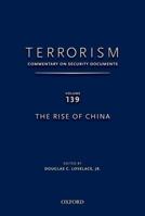 TERRORISM: COMMENTARY ON SECURITY DOCUMENTS VOLUME 139: The Rise of China 0199351104 Book Cover