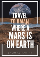 Travel to Oman Where a Mars Is on Earth 1955885338 Book Cover
