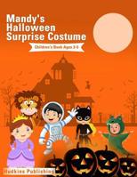 Mandy's Halloween Surprise Costume: Childrens Book Ages 3-5 1726282392 Book Cover