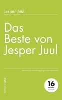 Das Beste von Jesper Juul: Wesentliche Beziehungsfragen und Antworten 3947101163 Book Cover