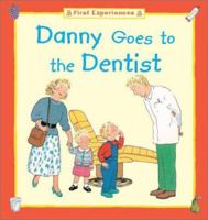 Danny Goes to the Dentist 1577689879 Book Cover