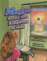 Maggie Seeks the Kingdom of God 1598793233 Book Cover