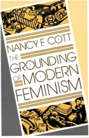 The Grounding of Modern Feminism 0300042280 Book Cover