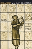Dekadenz Und Katholizismus: Konversion in Der Englischen Literatur Des Fin de Siecle 3506724339 Book Cover