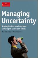 Managing Uncertainty: Strategies for Surviving and Thriving in Turbulent Times 1846684889 Book Cover