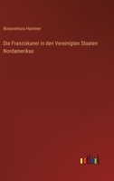Die Franziskaner in den Vereinigten Staaten Nordamerikas 3563932336 Book Cover