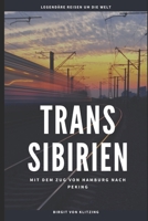 Trans Sibirien: Mit dem Zug von Hamburg nach Peking B08LN5MZNB Book Cover