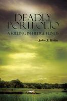 Deadly Portfolio: A Killing in Hedge Funds 1461073693 Book Cover