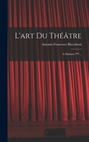 L'art Du Théâtre: A Madame ***.... 1017832285 Book Cover