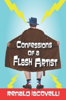 Confessions of a Flash Artist 0985218126 Book Cover
