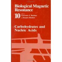 Biological Magnetic Resonance, Volume 10: Carbohydrates and Nucleic Acids 0306440601 Book Cover