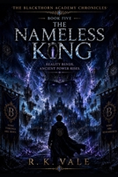 The Nameless King: Book Five of The Blackthorn Academy Chronicles B0HGN8TP97 Book Cover