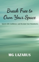 Break Free to Own Your Space B0DQ4NPFK2 Book Cover