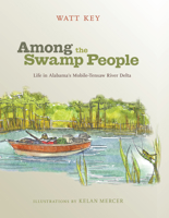 Among the Swamp People: Life in Alabama’s Mobile-Tensaw River Delta 081735932X Book Cover