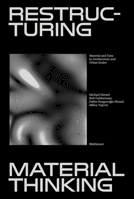 Restructuring Material Thinking: Material and Data in Architecture and Urban Scales 3035626375 Book Cover