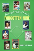 Baseball Hall of Fame's Forgotten Nine B08PJN72H1 Book Cover
