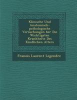 Klinische Und Anatomisch-Pathologische Versuchungen Ber Die Wichtigsten Krankheite Des Kindlichen Alters 1288131682 Book Cover