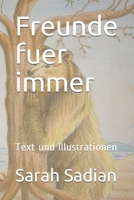 Freunde fuer immer: Text und Illustrationen (German Edition) B08B384MYK Book Cover