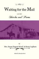 Waiting For The Mail: And other sketches and poems. 0473217627 Book Cover