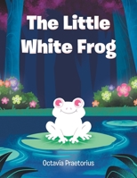 The Little White Frog B0C5SCH97T Book Cover