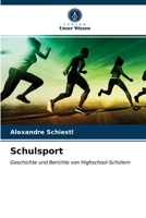 Schulsport: Geschichte und Berichte von Highschool-Schülern 6203675113 Book Cover