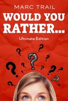 Would you Rather...: Ultimate Edition B0BTSNZX6J Book Cover