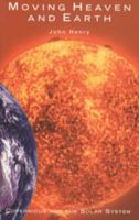 Moving Heaven and Earth: Copernicus and the Solar System (Revolutions in Science) 1840462515 Book Cover