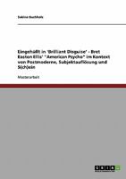 Eingeh�llt in 'Brilliant Disguise' - Bret Easton Ellis' "American Psycho" im Kontext von Postmoderne, Subjektaufl�sung und S(ch)ein 3638854612 Book Cover