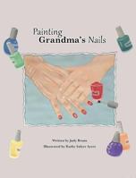 Painting Grandma's Nails 1495174433 Book Cover