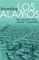 Inventing Los Alamos: The Growth of an Atomic Community 0806138912 Book Cover