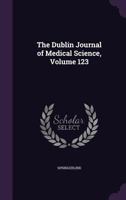 The Dublin Journal of Medical Science, Volume 123 1357134649 Book Cover