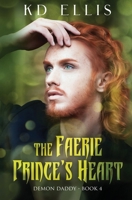 The Faerie Prince's Heart (Demon Daddy) 1802502459 Book Cover