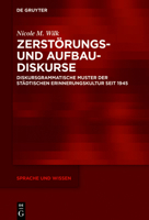 Zerst�rungs- Und Aufbaudiskurse: Diskursgrammatische Muster Der St�dtischen Erinnerungskultur Seit 1945 3110691469 Book Cover