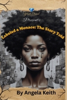 Labeled a Menace: The Story Told B0H85QHL8J Book Cover