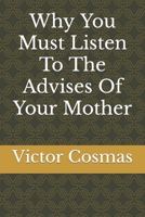 Why You Must Listen To The Advises Of Your Mother B0B92L1L5X Book Cover