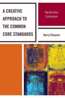 A Creative Approach to the Common Core Standards: The Da Vinci Curriculum 1610486730 Book Cover