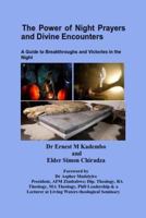 The Power of Night Prayers and Divine Encounters: A Guide to Breakthroughs and Victories in the Night 150285564X Book Cover