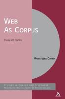 The Web As Corpus: Theory and Practice 1441161120 Book Cover