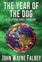 The Year of the Dog: A Sleeping Dogs Thriller 0985518782 Book Cover