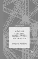 Asylum Seekers, Social Work and Racism 1137415037 Book Cover