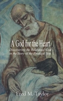 A God for the Heart: Discovering the Relational God in the Story of the Prodigal Son B0FMBLTTRS Book Cover