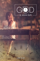 God Is Never Late 1700091697 Book Cover