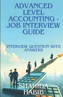 ADVANCED LEVEL ACCOUNTING- JOB INTERVIEW GUIDE: Ace the Interview B0DTG4BGT8 Book Cover