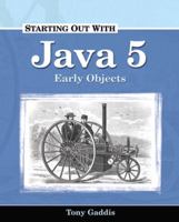 Starting Out with Java 5: Early Objects (Gaddis Series) 1576761746 Book Cover