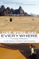 One More Day Everywhere: Crossing 50 Borders on the Road to Global Understanding 155022882X Book Cover