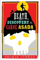 Death, Discovery and Carne Asada 1734674806 Book Cover