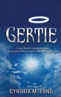 Gertie: Could there be angels among us, ready and willing to assist, when the time is right? 1540782409 Book Cover